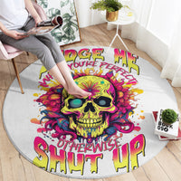 flower-skull-round-carpet-judge-me-when-youre-perfect-otherwise-shut-up