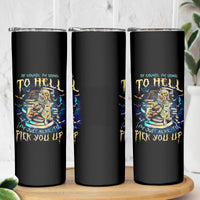 Mummy Skull Skinny Tumbler I'm Going To Hell to Pick You Up - Wonder Print Shop