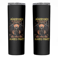 Warrior Skull Skinny Tumbler Warriors Are The One Who Always Fight - Wonder Print Shop