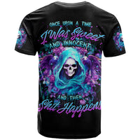 Fairy Skull T Shirt Once Upon A Time I Was Sweet And Innocent And Then Shit Happens - Wonder Print Shop