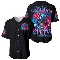 Rose SKull Baseball Jersey Sorry Honey Sarcasm Falls Out Of My Mouth Just Like Stupid Fall From Your - Wonder Print Shop
