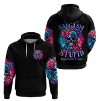 Rose SKull Hoodie Sorry Honey Sarcasm Falls Out Of My Mouth Just Like Stupid Fall From Your - Wonder Print Shop