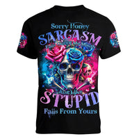 Rose SKull Women V Neck T Shirt Sorry Honey Sarcasm Falls Out Of My Mouth Just Like Stupid Fall From Your - Wonder Print Shop