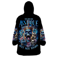 King Skull Wearable Blanket Hoodie Yes I'm Asshole But Not Yours - Wonder Print Shop
