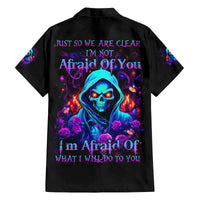 Rose Skull Family Matching Summer Maxi Dress and Hawaiian Shirt Just So We Are Clear I'm Not Afraid Of You - Wonder Print Shop