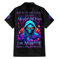 Rose Skull Hawaiian Shirt Just So We Are Clear I'm Not Afraid Of You - Wonder Print Shop