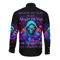 Rose Skull Long Sleeve Button Shirt Just So We Are Clear I'm Not Afraid Of You - Wonder Print Shop