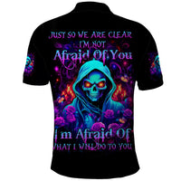 Rose Skull Polo Shirt Just So We Are Clear I'm Not Afraid Of You - Wonder Print Shop