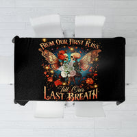 Couple Skull Tablecloth From Our First Kiss Till Our Last Breath - Wonder Print Shop