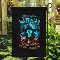Witch Skull Halloween Garden Flag I Didn't Becom A Witch - Wonder Print Shop