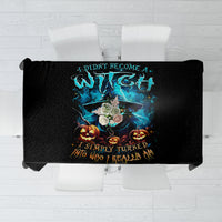 Witch Skull Halloween Tablecloth I Didn't Becom A Witch - Wonder Print Shop