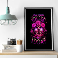 Three Rose Skull Canvas Wall Art Stuck Between Idk Idc And Idgaf - Wonder Print Shop