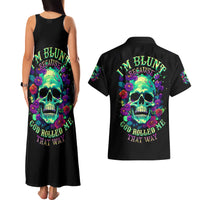 Flower Skull Couples Matching Tank Maxi Dress and Hawaiian Shirt I Blunt Because God Rolled Me That Way - Wonder Print Shop