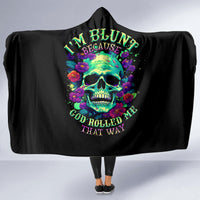 flower-skull-hooded-blanket-i-blunt-because-god-rolled-me-that-way