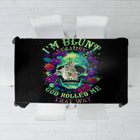 Flower Skull Tablecloth I Blunt Because God Rolled Me That Way - Wonder Print Shop