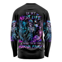 Dia De Los Muertos Skull Long Sleeve Shirt My Next Life I Want To Be Karma Fairy - Wonder Print Shop