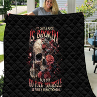 Rose Skull Quilt My Give A Fuck Is Broken But My Go Fuck Yourself Is Functional - Wonder Print Shop
