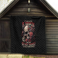 Rose Skull Quilt My Give A Fuck Is Broken But My Go Fuck Yourself Is Functional - Wonder Print Shop