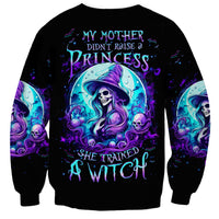 Witch Skull Sweatshirt My Mother Didn't Raise A Princess She Trained A Witch - Wonder Print Shop