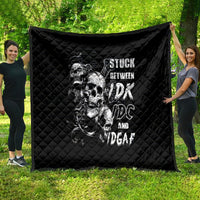 Three Skull Quilt Stuck Between Idk Idc And Idgaf - Wonder Print Shop