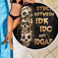 Wire Skull Beach Blanket Stuck Between Idk Idc And Idgaf - Wonder Print Shop