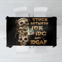 Wire Skull Tablecloth Stuck Between Idk Idc And Idgaf - Wonder Print Shop