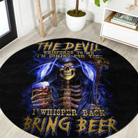 skull-reaper-round-carpet-the-devil-whispered-to-me-i-whisper-back-bring-beer