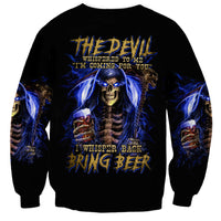 Skull Reaper Sweatshirt The Devil Whispered To Me I Whisper Back Bring Beer - Wonder Print Shop