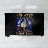 Skull Reaper Tablecloth The Devil Whispered To Me I Whisper Back Bring Beer - Wonder Print Shop