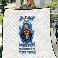 Death Skull Quilt Walk Away I Have Anger Issues And Dislike For Stupod People - Wonder Print Shop