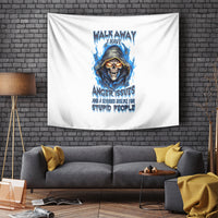 Death Skull Tapestry Walk Away I Have Anger Issues And Dislike For Stupod People - Wonder Print Shop