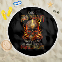 Fire Skull Beach Blanket Did I Piss You Off That's Great At Least I'm Doing Something Right - Wonder Print Shop