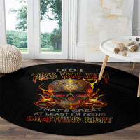 fire-skull-round-carpet-did-i-piss-you-off-thats-great-at-least-im-doing-something-right