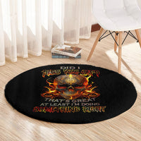 fire-skull-round-carpet-did-i-piss-you-off-thats-great-at-least-im-doing-something-right