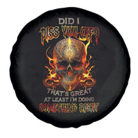 Fire Skull Spare Tire Cover Did I Piss You Off That's Great At Least I'm Doing Something Right - Wonder Print Shop