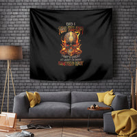 Fire Skull Tapestry Did I Piss You Off That's Great At Least I'm Doing Something Right - Wonder Print Shop