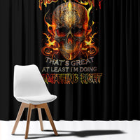 Fire Skull Window Curtain Did I Piss You Off That's Great At Least I'm Doing Something Right - Wonder Print Shop