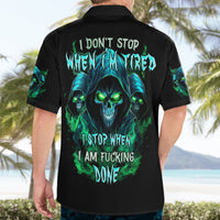 Flame Skull Hawaiian Shirt I Don't Stop When I Tired I Stop When I Fucking Done - Wonder Print Shop