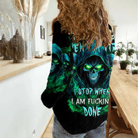 Flame Skull Women Casual Shirt I Don't Stop When I Tired I Stop When I Fucking Done - Wonder Print Shop