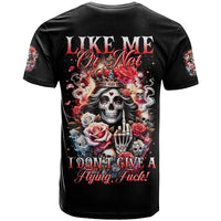 Rose Skull T Shirt Like Me Or Not I Don't Give A Flying Fuck - Wonder Print Shop