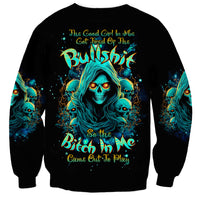 Witch Skull Sweatshirt The Good Girl In Me Got Tired Of The Bullshit So The Bitch In Me Came Out To Play - Wonder Print Shop