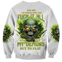 Flame Skull Sweatshirt One Day Im Gonna Just Say Fuck It All - Wonder Print Shop