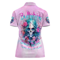 Rose Skull Women Polo Shirt Bullshit So The Bitch In Me Come Out To Play - Wonder Print Shop