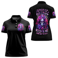Flower Skull Women Polo Shirt The Good Girl In Me Got Tired Of The Bullshit So The Bitch In Me Came Out To Play - Wonder Print Shop