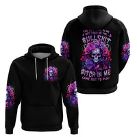 Flower Skull Zip Hoodie The Good Girl In Me Got Tired Of The Bullshit So The Bitch In Me Came Out To Play - Wonder Print Shop