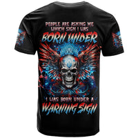 Wings Skull T Shirt People Are Asking Me Which Sign I was Born Under I Was Born Under A Warning Sigh - Wonder Print Shop