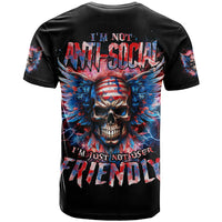 American Skull T Shirt I'm Not Anti Social I'm Just Not User Friendly - Wonder Print Shop