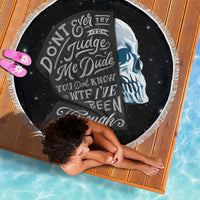 Sad Skull Beach Blanket Don't Ever Try To Judge Me Dude - Wonder Print Shop