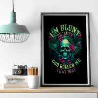 Tropical Skull Canvas Wall Art I'm Blunt Because God Rolled Me That Way - Wonder Print Shop