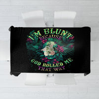 Tropical Skull Tablecloth I'm Blunt Because God Rolled Me That Way - Wonder Print Shop